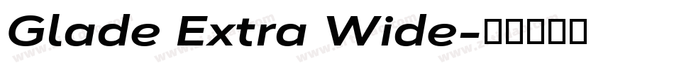 Glade Extra Wide字体转换